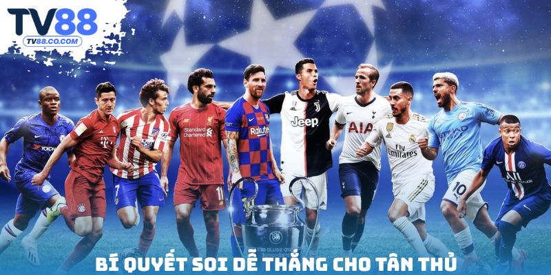 Bí quyết soi dễ thắng cho tân thủ