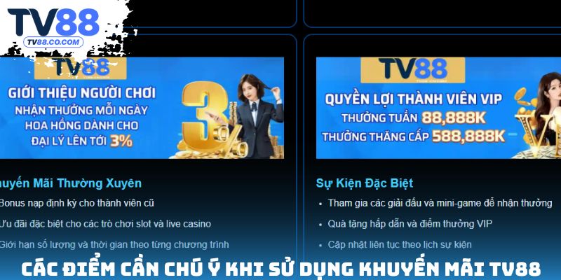 Các điểm cần chú ý khi sử dụng khuyến mãi TV88