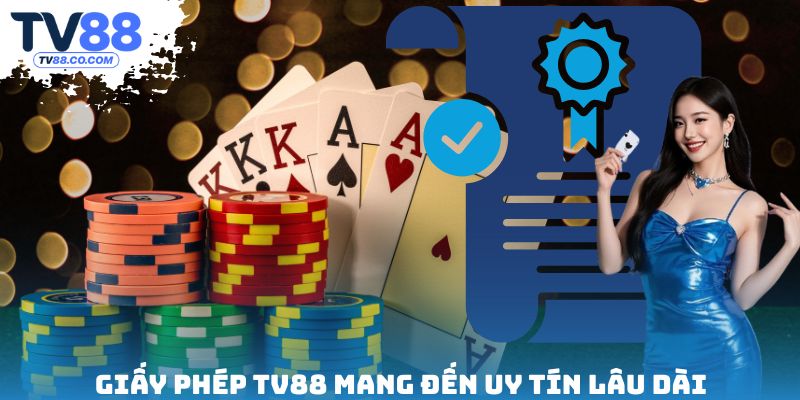 Giấy phép hoạt động TV88 quyết định uy tín