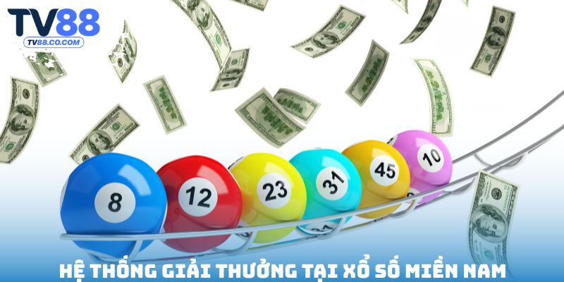 Hệ thống giải thưởng tại xổ số miền Nam