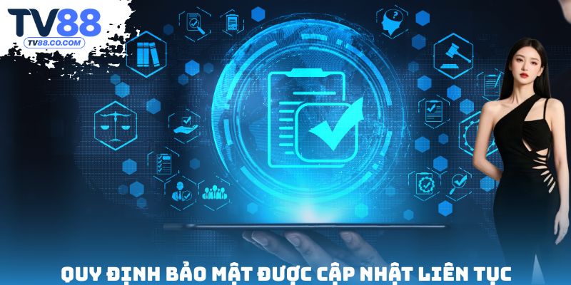 Quy định bảo mật được cập nhật liên tục