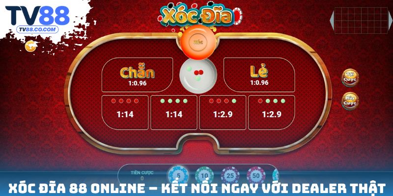 Xóc đĩa 88 online - Kết nối ngay với dealer thật